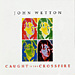 John Wetton: Caught In The Crossfire