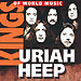 Kings Of World Music - Uriah Heep