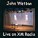 Wetton: Live On XM Radio